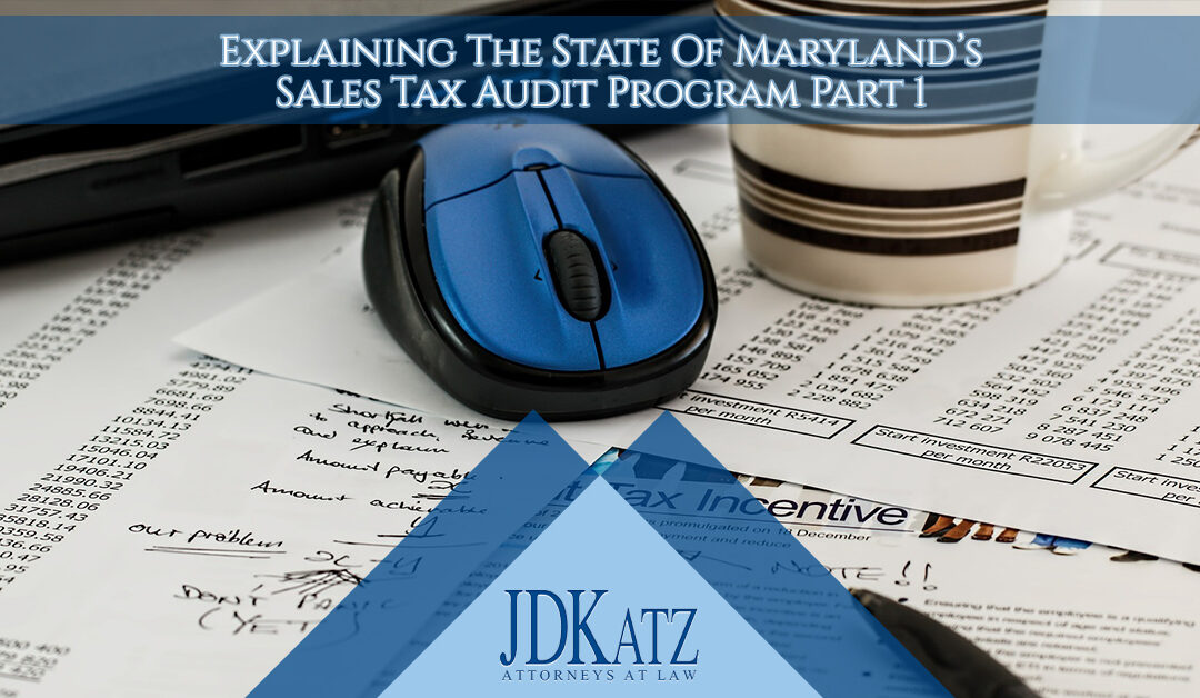 Explaining The State Of Maryland’s Sales Tax Audit Program Part 1